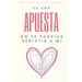 Es una apuesta: No te podrías resistir a mí