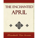 The Enchanted April - Elizabeth Von Armin