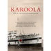KAROOLA WWI No 1, AUSTRALIAN HOSPITAL SHIP: The story of Medical Service, Official War History and the Letters and Diaries of Rex Sargent who served o