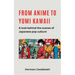 From Anime to Yumi Kawaii: A look behind the scenes of Japanese pop culture