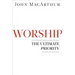 Worship: The Ultimate Priority
