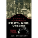 Storied & Scandalous Portland, Oregon: A History of Gambling, Vice, Wits, and Wagers