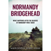 Normandy Bridgehead: What Happened After the Beaches of Normandy Were Taken