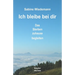 Ich bleibe bei Dir: Das Sterben zuhause begleiten