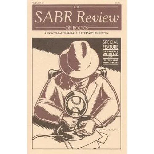 The Sabr Review of Books, Volume 2: A Forum of Baseball Literary Opinion