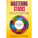 Mastering Stocks: Strategies for Day Trading, Options Trading, Dividend Investing and Making a Living from the Stock Market