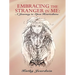 Embracing the Stranger in Me: A Journey to Open Heartedness