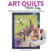 Art Quilts Made Easy: 12 Nature-Inspired Projects with Appliqué Techniques and Patterns