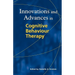 Innovations and Advances in Cognitive Behaviour Therapy