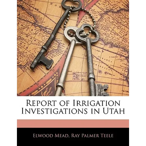 Report of Irrigation Investigations in Utah