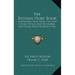 The Russian Story Book: Containing Tales From The Song Cycles Of Kiev And Novgorod And Other Early Sources (1916)