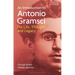 An Introduction to Antonio Gramsci: His Life, Thought and Legacy