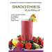 Smoothies Kochbuch: Smoothies Zum Abnehmen, Entgiften Und Entschlacken (Leckere Smoothie Rezepte So Entgiften & Entschlacken Sie Ihren Körper Richtig)
