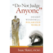 Do Not Judge Anyone: Desert Wisdom for a Polarized World