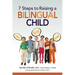The 7 Steps to Raising a Bilingual Child (Special)
