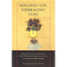 Holding Yin, Embracing Yang: Three Taoist Classics on Meditation, Breath Regulation, Sexual Yoga, and Thecirculation of Internal Energy