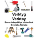 Svenska-Norska Verktyg/Verktøy Barns tvåspråkiga bildordbok