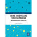 Being and Dwelling Through Tourism: An Anthropological Perspective
