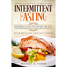 Intermittent Fasting: Special Edition - Two Books - Intermittent Fasting With Dash Diet Meal Plans For Maximum Weight Loss and Health Benefits. New Me