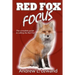 Red Fox Focus: The complete guide to calling red fox