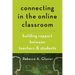 Connecting in the Online Classroom: Building Rapport Between Teachers and Students
