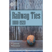 Railway Ties 1888-1920