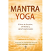 Mantra Yoga: El Arte de Escuchar, de Recitar y de la Transformación