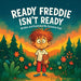 Ready Freddie: Isn't Ready