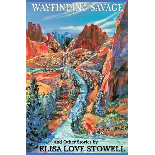 Wayfinding Savage and Other Stories