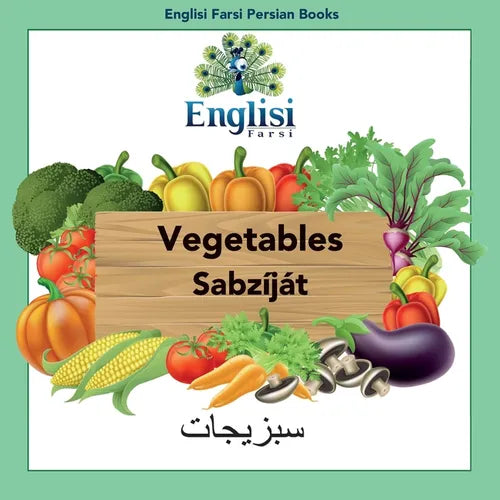 Englisi Farsi Persian Books Vegetables Sabzíját: In Persian, English & Finglisi: Vegetables Sabzíját - Paperback