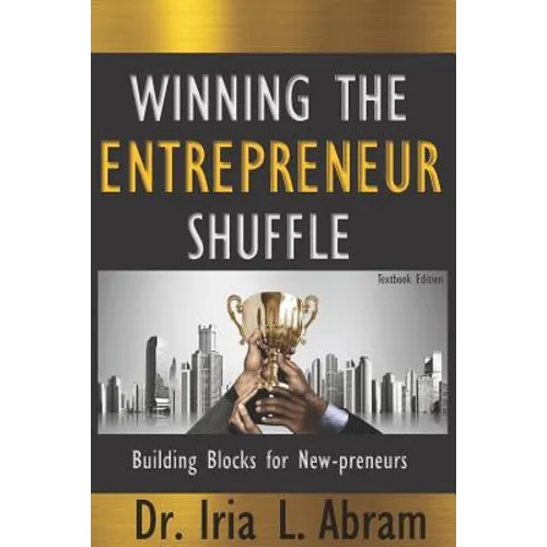 Winning the Entrepreneur Shuffle: Building Blocks for New-Preneurs