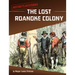 The Lost Roanoke Colony