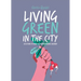 Living Green in the City: 50 Actions to Make Your Surroundings Greener