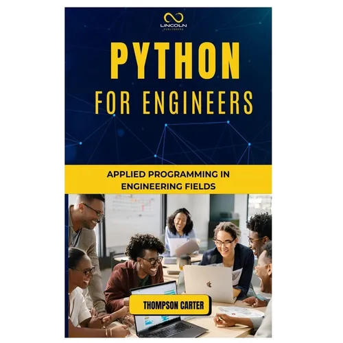 Python for Engineers: Applied Programming in Engineering Fields