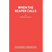 When the Reaper Calls