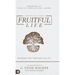 6 Secrets to Living a Fruitful Life: Wisdom for Thriving in Life