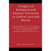 Prospect of Biological and Nuclear Terrorism in Central Asia and Russia: Foreign Fighters, the ISIS, Chechens Extremists, Katibat-i-Imam Bukhari Group