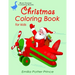 Christmas Coloring Book for Kids: Santa, elves, baby animals, nativity scene, trains, angels and Christmas traditions