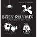 Baby Rhymes: A Newborn Black & White Book: 22 Short Verses, Humpty Dumpty, Jack and Jill, Little Miss Muffet, This Little Piggy, Rub-a-dub-dub, and Mo