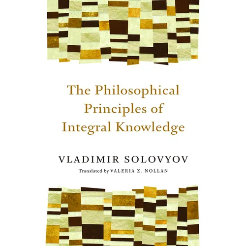The Philosophical Principles of Integral Knowledge