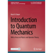 Introduction to Quantum Mechanics: With a Focus on Physics and Operator Theory