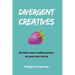 Divergent Creatives: Reclaim your creative power on your own terms