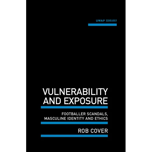 Vulnerability and Exposure: Footballer Scandals, Masculine Identity and Ethics
