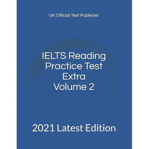 IELTS Reading Practice Test Extra Volume 2: 2021 Latest Edition