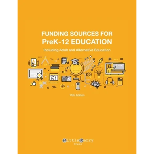 Funding Sources for PreK-12 Education: Including Adult and Alternative Education