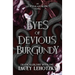 Eyes of Devious Burgundy