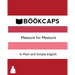 Measure for Measure In Plain and Simple English (A Modern Translation and the Original Version)