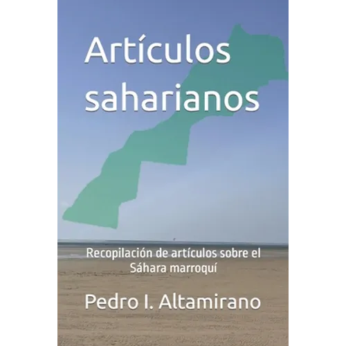 Artículos saharianos: Recopilación de artículos sobre el Sáhara marroquí