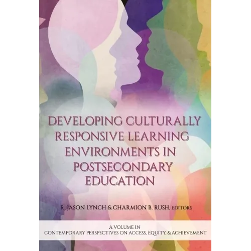 Developing Culturally Responsive Learning Environments in Postsecondary Education