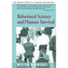 Behavioral Science and Human Survival